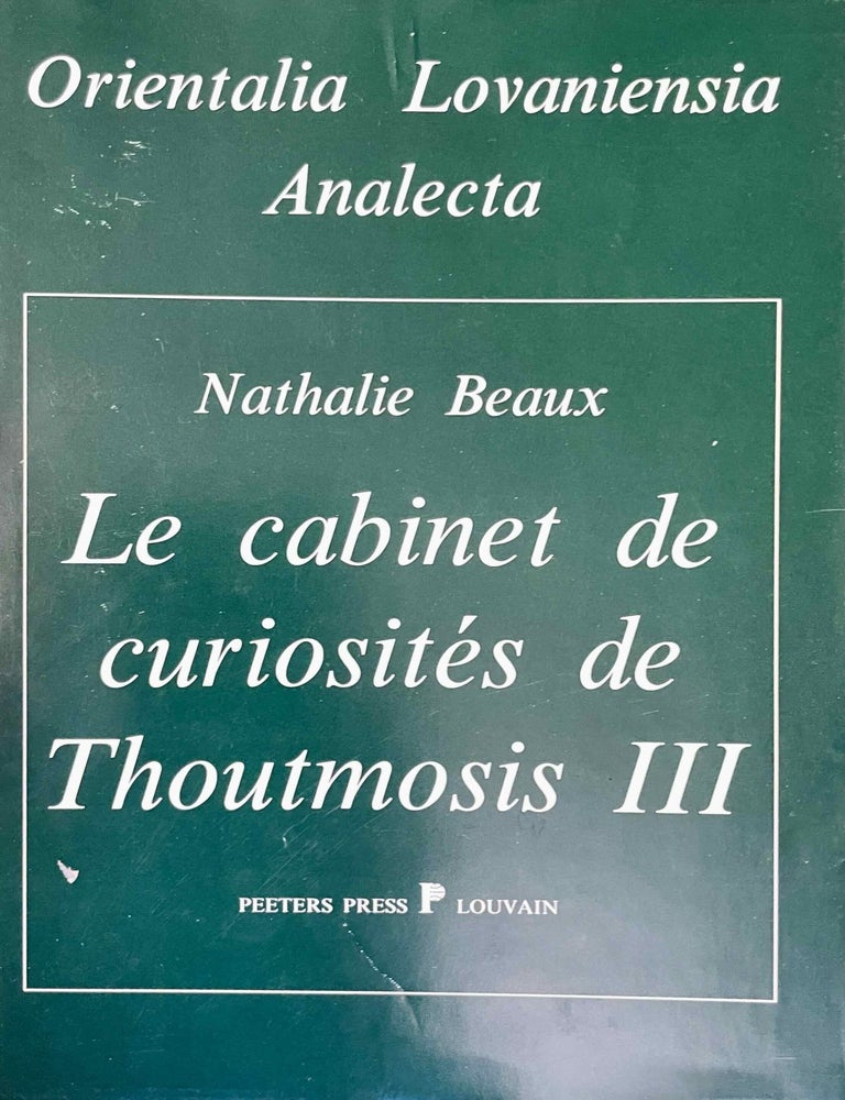 Item #M2842f Le cabinet de curiosit&eacute;s de Thoutmosis III. Plantes et animaux du "Jardin botanique" de Karnak. BEAUX Nathalie.[newline]M2842f-00.jpeg
