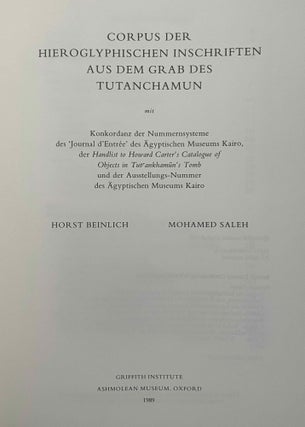 Corpus der Hieroglyphischen Inschriften aus dem Grab des Tutanchamun. Mit Konkordanz der Nummernsysteme des "Journal d'Entrée" des Ägyptischen Museums Kairo, der Handlist to Howard Carter's catalogue of objects in Tut'ankhamun's Tomb und der Ausstellungs-Nummer des Ägyptischen Museums Kairo.