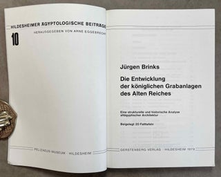 Die Entwicklung der königlichen Grabanlagen des Alten Reiches. Eine strukturelle und historische Analyse altägyptischer Architektur.