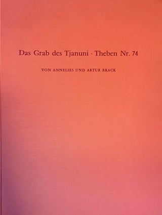 Item #M2895b Das Grab des Tjanuni. BRACK Annelies, Arthur