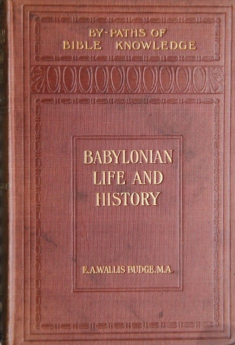 Item #M2924 Babylonian life and history. BUDGE Ernest Alfred Wallis.[newline]M2924.jpg