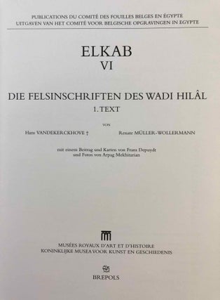Elkab. Vol. I-VIII. Vol. I: Les monuments religieux à l'entrée de l'Ouady Hellal. Vol. II: L'Elkabien épipaléolithique de la Vallée du Nil égyptien. Vol. III: Les ostraca grecs. Vol. IV: Topographie (2 fascicles). Vol. V: The Naqada III Cemetery. Vol. VI,1 (Text) and VI,2 (Tafeln): Die Felsinschriften des Wadi Hilâl. Vol. VII: Die Barkenkapelle des Königs Sobekhotep III. in Elkab. Vol. VIII: La tombe de Setaou. Set of 8 volumes in 9 parts.