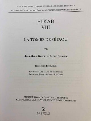 Elkab. Vol. I-VIII. Vol. I: Les monuments religieux à l'entrée de l'Ouady Hellal. Vol. II: L'Elkabien épipaléolithique de la Vallée du Nil égyptien. Vol. III: Les ostraca grecs. Vol. IV: Topographie (2 fascicles). Vol. V: The Naqada III Cemetery. Vol. VI,1 (Text) and VI,2 (Tafeln): Die Felsinschriften des Wadi Hilâl. Vol. VII: Die Barkenkapelle des Königs Sobekhotep III. in Elkab. Vol. VIII: La tombe de Setaou. Set of 8 volumes in 9 parts.
