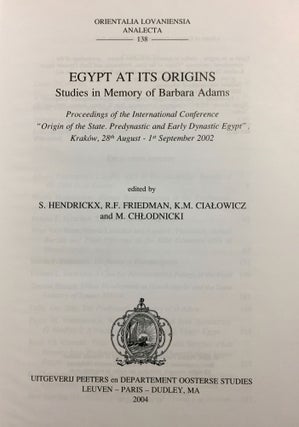 Egypt at its origins. Vol. I: Studies in memory of Barbara Adams.