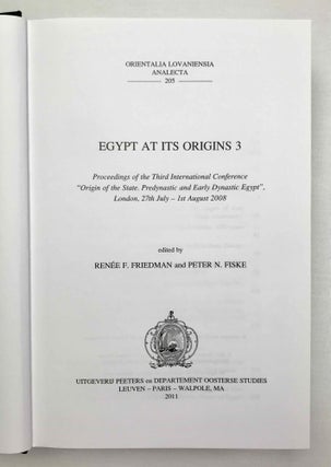 Egypt at its origins. Vol. III: Proceedings of the Third International Conference Origin of the State, Predynastic and Early Dynastic Egypt, London 27th July - 1st August 2008.[newline]M2956c-01.jpeg