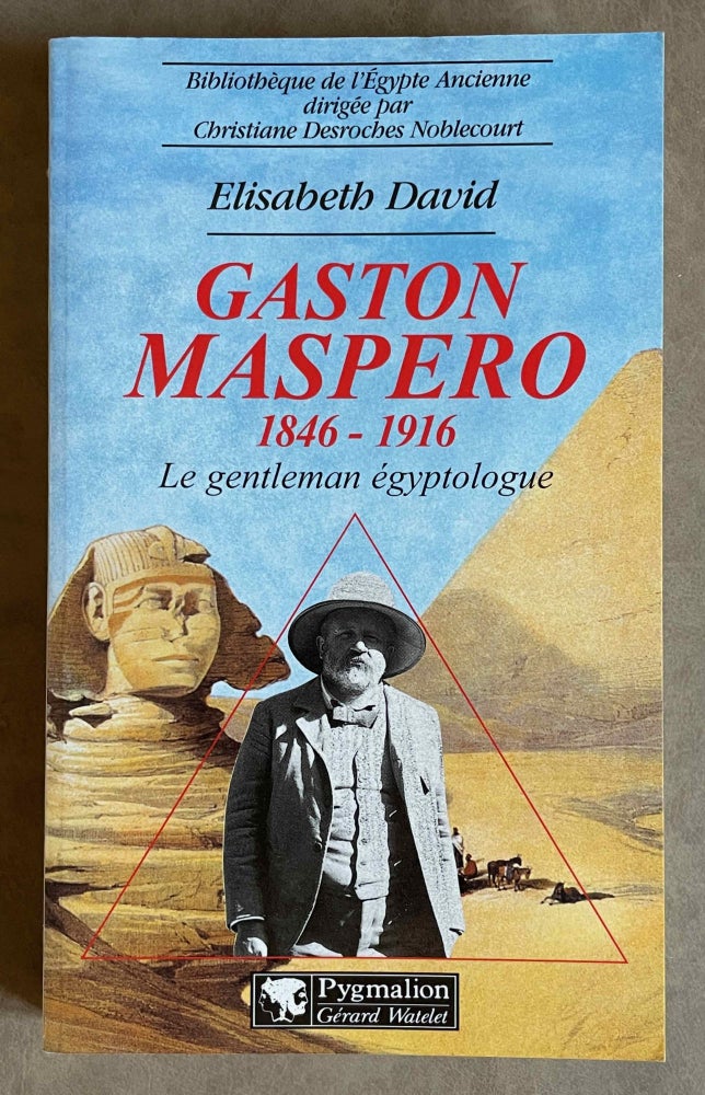 Item #M2972 Gaston Maspero. 1846-1916. Le gentleman égyptologue. DAVID Elisabeth.[newline]M2972-00.jpeg