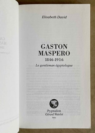 Gaston Maspero. 1846-1916. Le gentleman égyptologue.[newline]M2972-01.jpeg