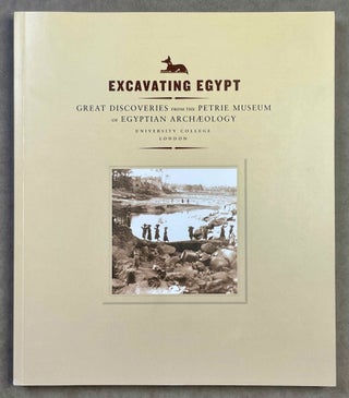 Item #M2975 Excavating Egypt. Great discoveries from the Petrie museum of Egyptian archaeology....