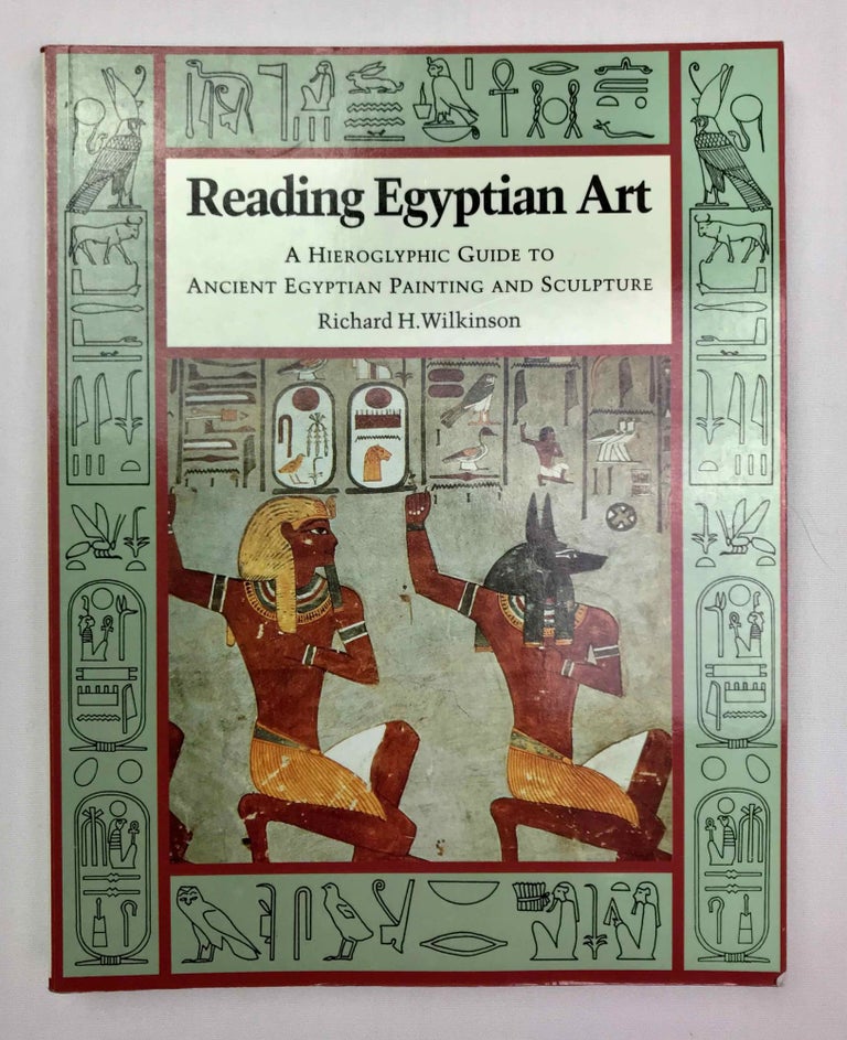 Item #M2993a Reading Egyptian Art. A Hieroglyphic Guide to Ancient Egyptian Painting and Sculpture. WILKINSON Richard H.[newline]M2993a-00.jpeg