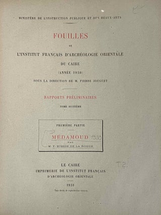 Rapports pr&eacute;liminaires. Tome VIII. 1e partie: M&eacute;damoud (1930). Les fouilles.[newline]M3003c-02.jpeg