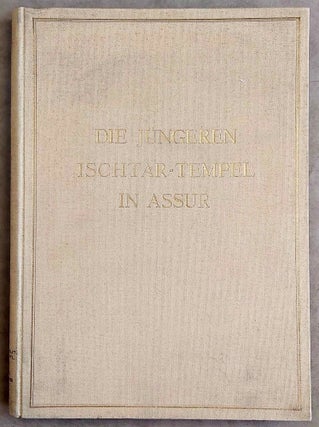 Item #M3032 Die jüngeren Ischtar-tempel in Assur. ANDRAE Walter