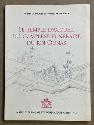 Item #M3047d Le temple d'accueil du complexe fun&eacute;raire du roi Ounas. LABROUSSE Audran -...[newline]M3047d-00.jpeg