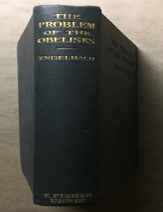 Item #M3052a The Problem of the Obelisks, from a Study of the Unfinished Obelisk at Aswan. ENGELBACH Reginald.[newline]M3052a.jpg