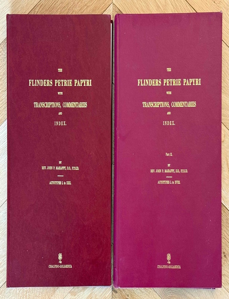 Item #M3061a The Flinders Petrie Papyri with Transcriptions, Commentaries and Index. Part I (autotypes I-XXX) & II (autotypes I-XVIII). MAHAFFY John Pentland.