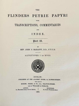 The Flinders Petrie Papyri with Transcriptions, Commentaries and Index. Part I (autotypes I-XXX) & II (autotypes I-XVIII).