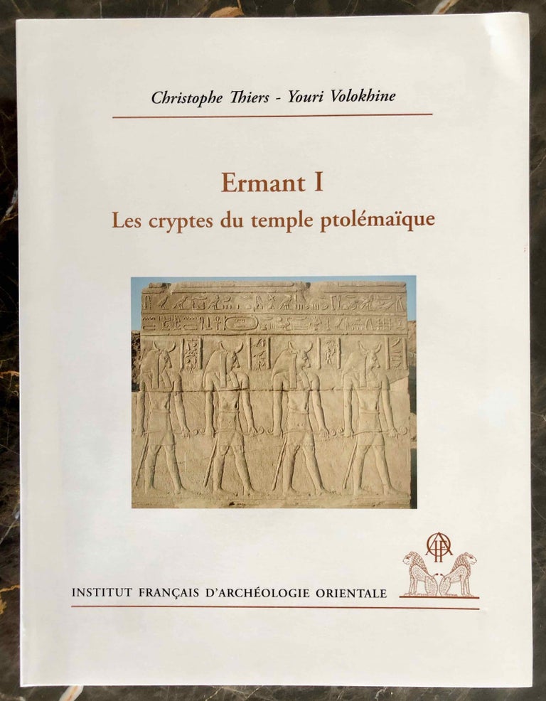 Item #M3064 Ermant. Tome I: Les cryptes du temple ptolémaïque. THIERS Christophe - VOLOKHINE Youri.[newline]M3064.jpg