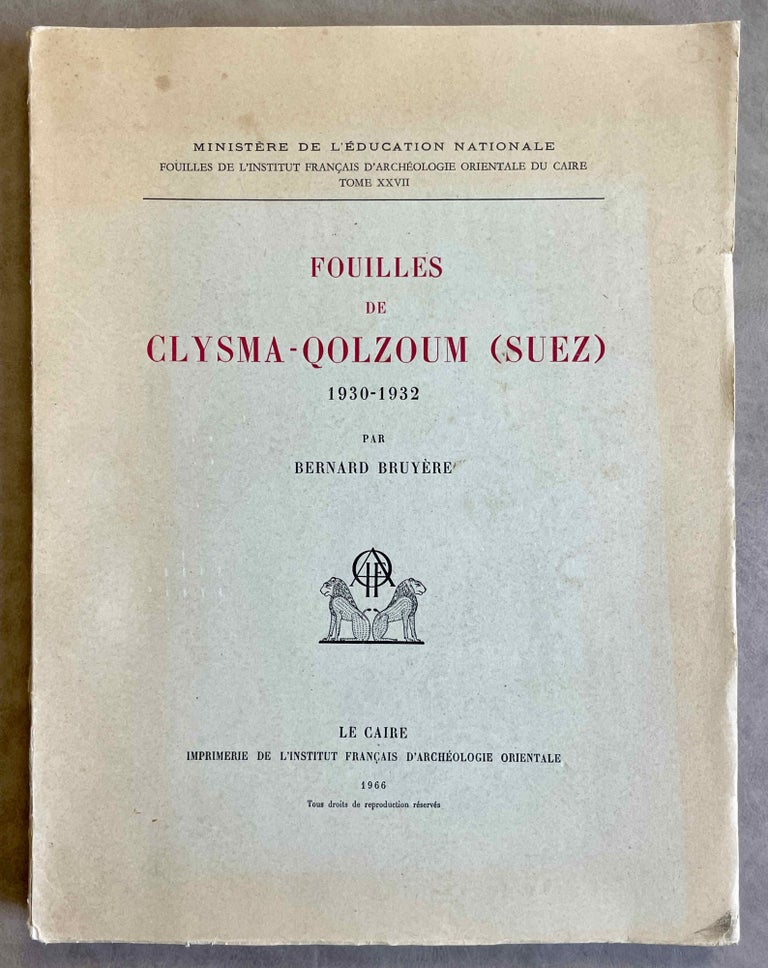Item #M3073c Rapport sur les fouilles de Clysma-Golzoun (Suez) (1930-1932). BRUYERE Bernard.[newline]M3073c-00.jpeg