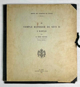 Item #M3084d Le temple-reposoir de Séti II à Karnak. Texte et Planches (complete set). CHEVRIER...