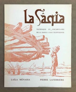 Item #M3125 La saqia. Technique et vocabulaire de la roue à eau égyptienne. MENASSA Laïla...