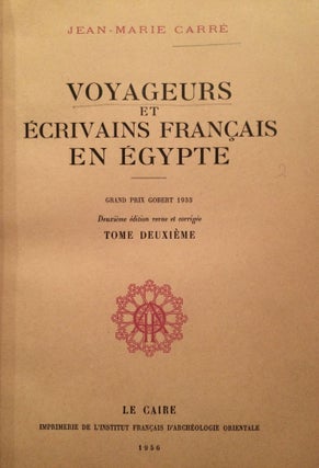 Voyageurs et écrivains français en Egypte. Tome I: Du début à la fin de la domination turque. Tome II: de la fin de la domination turque à l'inauguration du Canal de Suez (complete set)