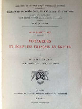 Voyageurs et écrivains français en Egypte. Tome I: Du début à la fin de la domination turque. Tome II: de la fin de la domination turque à l'inauguration du Canal de Suez (complete set)