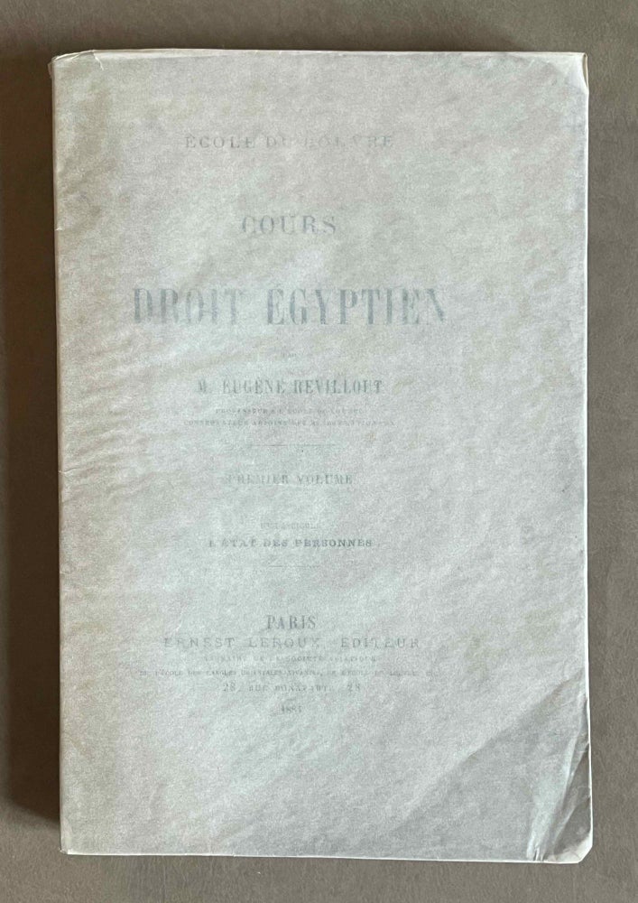 Item #M3209 Cours de droit égyptien. Vol. I. Fasc. 1: L'état des personnes [all published]. REVILLOUT Eugène.[newline]M3209-00.jpeg