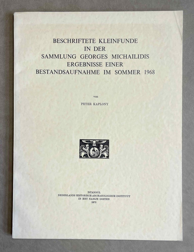 Item #M3224a Beschriftete Kleinfunde in der Sammlung Georges Michailidis. Ergebnisse einer Bestandsaufnahme im Sommer 1968. KAPLONY Peter.[newline]M3224a-00.jpeg