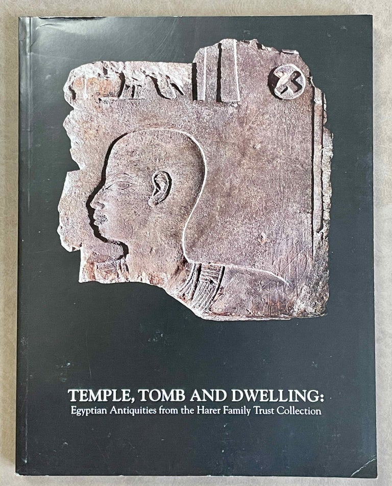 Item #M3249 Temple, tomb and dwelling: Egyptian antiquities from the Harer Family trust collection. AAC - Catalogue exhibition.[newline]M3249-00.jpeg