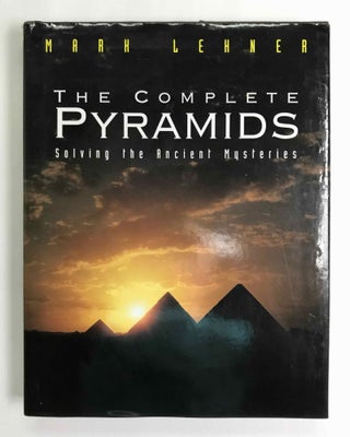 Item #M3253c The complete Pyramids. Solving the Ancient Mysteries. LEHNER Mark