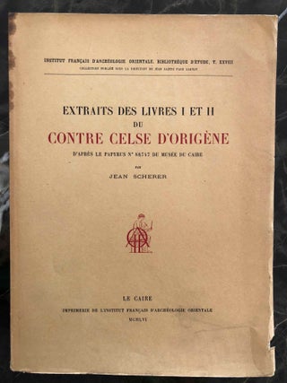 Item #M3258 Extraits des livres I et II du Contre Celse d'Origène. SCHERER Jean[newline]M3258.jpg