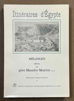 Item #M3288 Itinéraires d'Egypte. Mélanges offerts au père Maurice Martin s.j. MARTIN...
