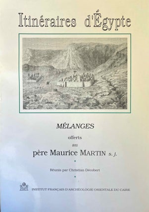 Item #M3288a Itinéraires d'Egypte. Mélanges offerts au père Maurice Martin s.j. MARTIN...