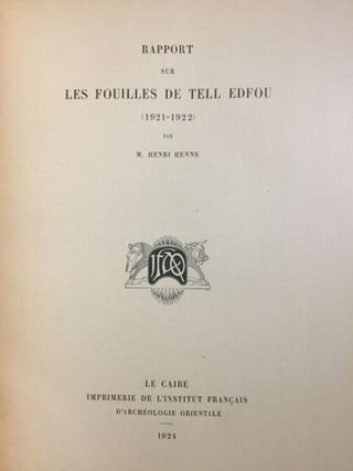 Rapports préliminaires. Tome I. 2e partie: Tell Edfou (1921-1922). Tome II. 3e partie: Tell Edfou (1923 et 1924). Tome VI. 4e partie: Tell Edfou (1928).