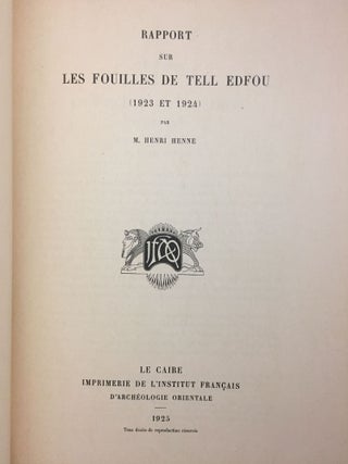 Rapports préliminaires. Tome I. 2e partie: Tell Edfou (1921-1922). Tome II. 3e partie: Tell Edfou (1923 et 1924). Tome VI. 4e partie: Tell Edfou (1928).