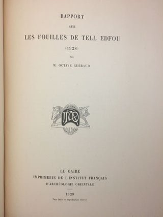 Rapports préliminaires. Tome I. 2e partie: Tell Edfou (1921-1922). Tome II. 3e partie: Tell Edfou (1923 et 1924). Tome VI. 4e partie: Tell Edfou (1928).