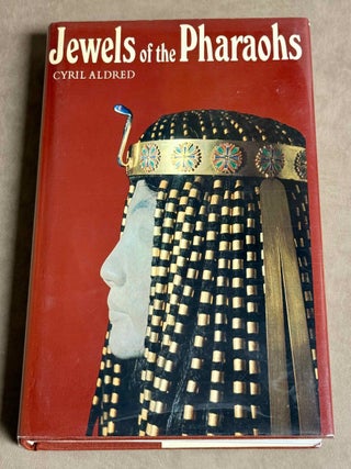 Item #M3328e Jewels of the pharaohs. Egyptian Jewelry of the Dynastic Period. ALDRED Cyril