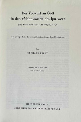Der Vorwurf an Gott in den "Mahnworten des Ipu-wer" (Pap. Leiden I 344 recto, 11,11 - 13,8; 15,13 - 17,3). Zur geistigen Krise der ersten Zwischenzeit und ihrer Bewältigung.