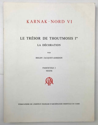 Karnak Nord. Tome VI: Le trésor de Thoutmosis Ier. La décoration. Fasc. 1: Texte. Fasc. 2: Planches (complete set)[newline]M3341-01.jpg