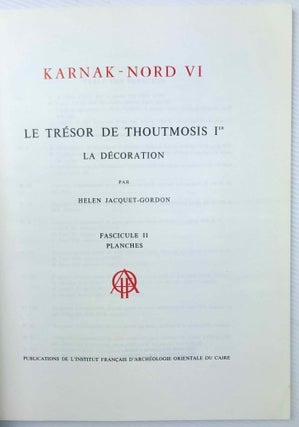 Karnak Nord. Tome VI: Le trésor de Thoutmosis Ier. La décoration. Fasc. 1: Texte. Fasc. 2: Planches (complete set)