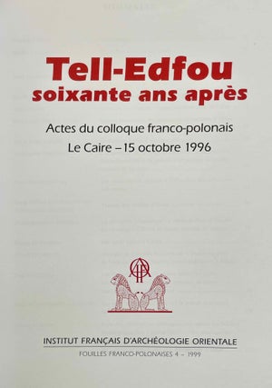 Tell Edfou soixante ans après (Actes du colloque franco-polonais, Le Caire - 15 oct. 1996)