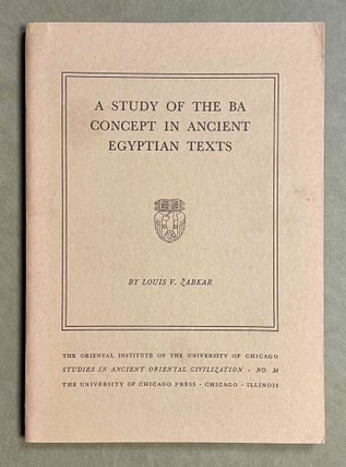 Item #M3389f A study of the Ba concept in ancient Egyptian texts. ZABKAR Louis V[newline]M3389f-00.jpeg
