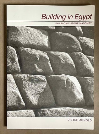 Item #M3402 Building in Egypt. Pharaonic stone masonry. ARNOLD Dieter
