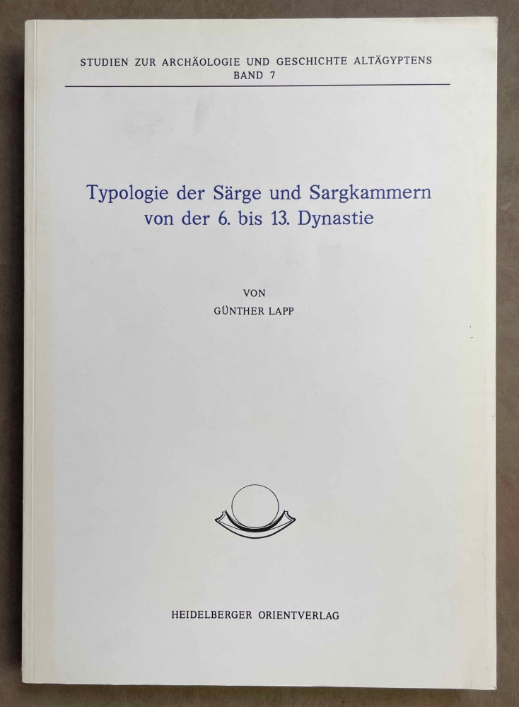 Item #M3461 Typologie der Särge und Sargkammern von der 6. bis 13. Dynastie. LAPP Günther.[newline]M3461-00.jpeg