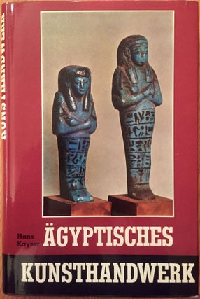 Item #M3523 Ägyptisches Kunsthandwerk. Ein Handbuch für Sämmler und Liebhaber. KAYSER Hans[newline]M3523.jpg