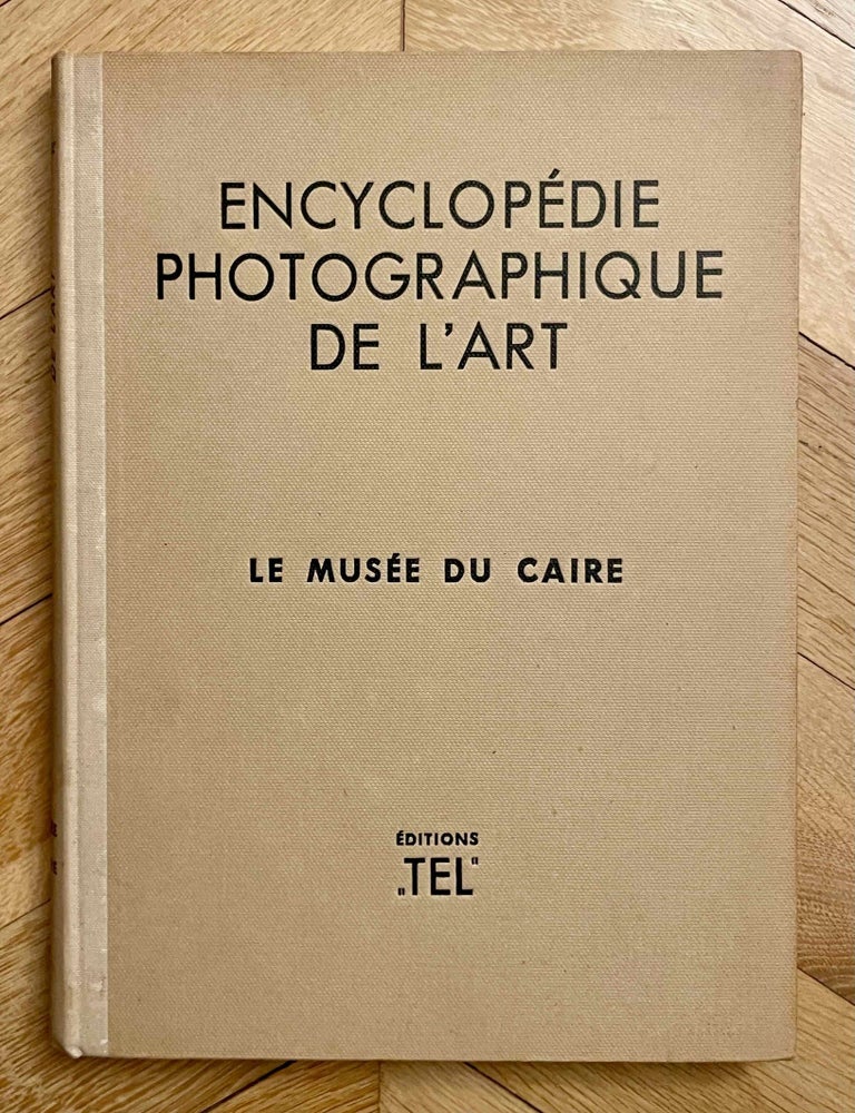 Item #M3565e Encyclop&eacute;die photographique de l'Art: le Mus&eacute;e du Caire. AAF - Museum - Le Caire - Cairo - DRIOTON Etienne.[newline]M3565e-00.jpeg