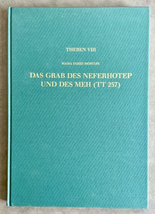 Item #M3569c Das Grab des Neferhotep und des Meh (TT257). MOSTAFA Maha Farid