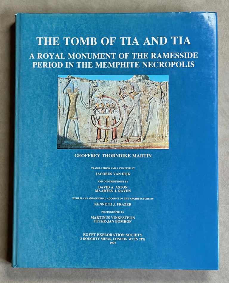 Item #M3574b The tomb of Tia and Tia. A royal monument of the ramesside period in the Memphite necropolis. MARTIN Geoffrey Thorndike.[newline]M3574b-00.jpeg