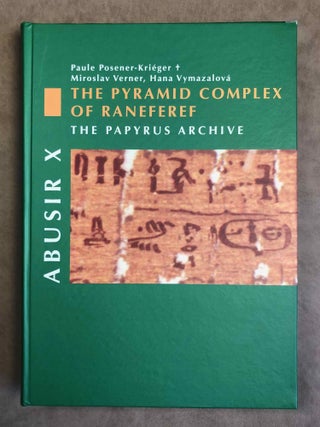 Item #M3580c Abusir X: The pyramid complex of Raneferef. The papyrus archive. VERNER Miroslav -...