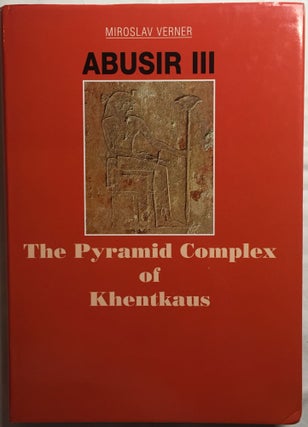 Item #M3586b Abusir III: The pyramid complex of Khentkaus. VERNER Miroslav - POSENER-KRIEGER...[newline]M3586b.jpg