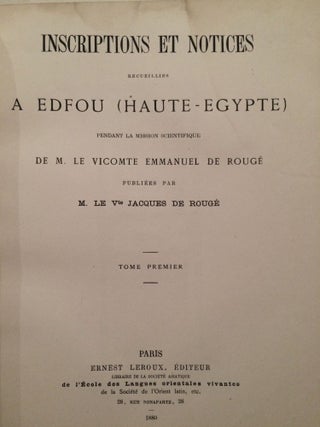 Inscriptions et notices recueillies à Edfou (Haute-Egypte) pendant la mission scientifique de M. Le Vicomte Emmanuel de Rougé. Tomes I & II (complete set)[newline]M3627-02.jpg